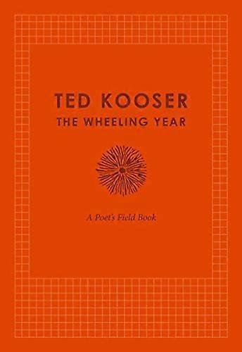 The Wheeling Year: A Poets Field Book