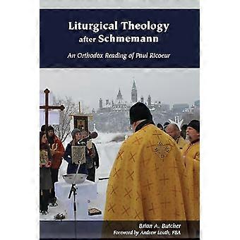 Liturgisk teologi efter Schmemann En ortodoks læsning af Paul Ricoeur