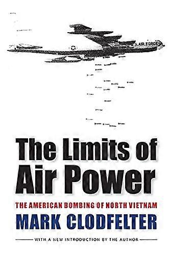 The Limits of Air Power: The American Bombing of North Vietnam