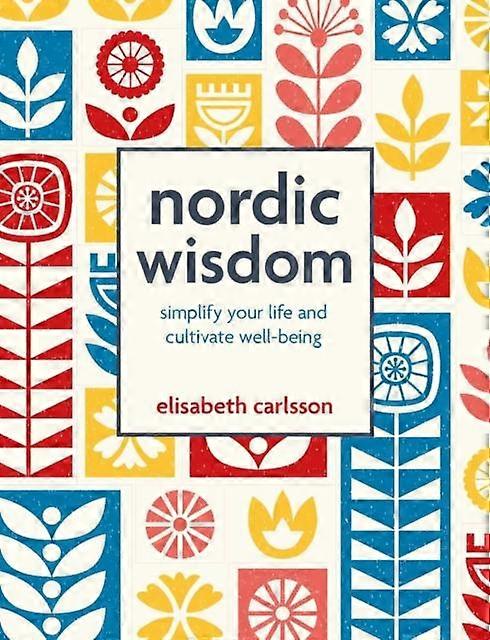 Nordic Wisdom by Elisabeth Carlsson Hardback Book
