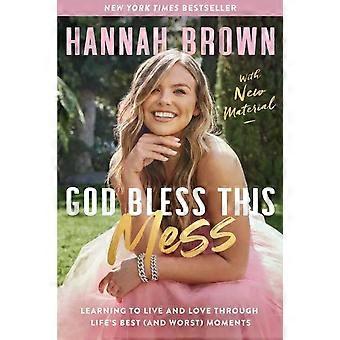 God Bless This Mess - Hannah Brown
