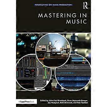 Mastering in der Musik (Perspektiven der Musikproduktion)