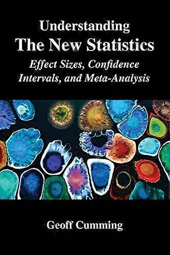 Understanding the New Statistics: Effect Sizes, Confidence Intervals, and Meta-analysis