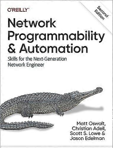 Network Programmability and Automation: Skills for the Next-Generation Network Engineer