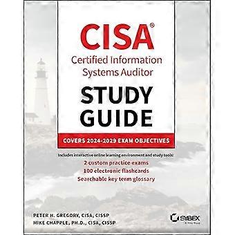CISA-sertifisert informasjonssystemrevisor studieveiledning: Dekker eksamensmål for 2024-2029