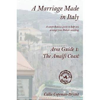 Eine Ehe made in Italy - Area Guide 1: Die Amalfiküste