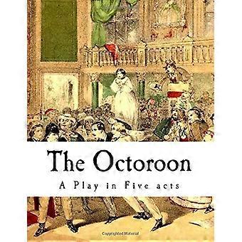 De Octoroon: Het leven in Louisiana