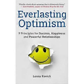 Evig optimism: 9 principer för framgång, lycka och kraftfulla relationer