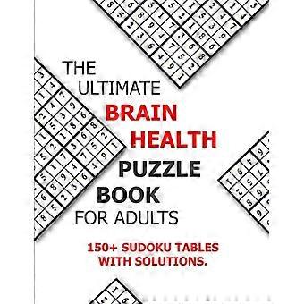Das ultimative Rätselbuch für die Gehirngesundheit von Erwachsenen: Sudoku-Rätselbücher für die geistige Gesundheit