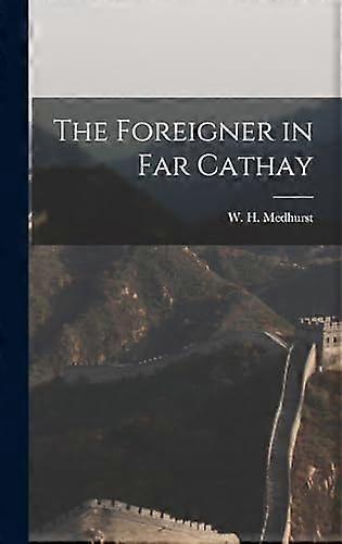 The foreigner in far cathay