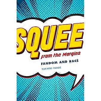 Squee from the Margin Fandom and Race