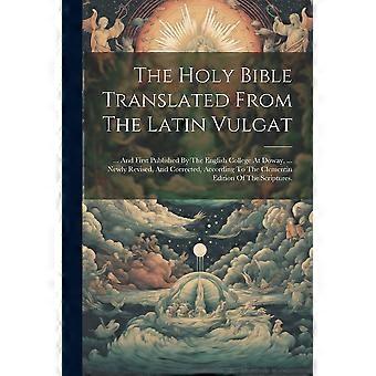 The Holy Bible Translated From The Latin Vulgat. And First Published By The En - Anonymous - Paperback - en Book