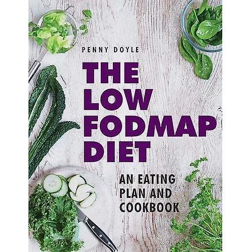 The Low-Fodmap Diet: An Eating Plan and Cookbook