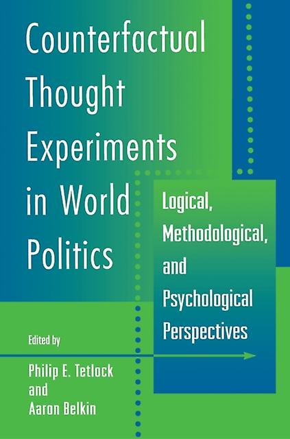 Counterfactual Thought Experiments In World Politics Paperback Book