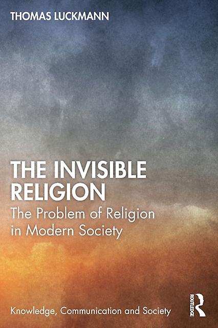 The Invisible Religion by Thomas Luckmann Paperback