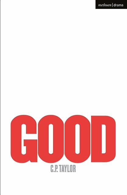 Good - Modern Plays - C. P. Taylor - Plays, playscripts - Bloomsbury Publishing PLC - Paperback