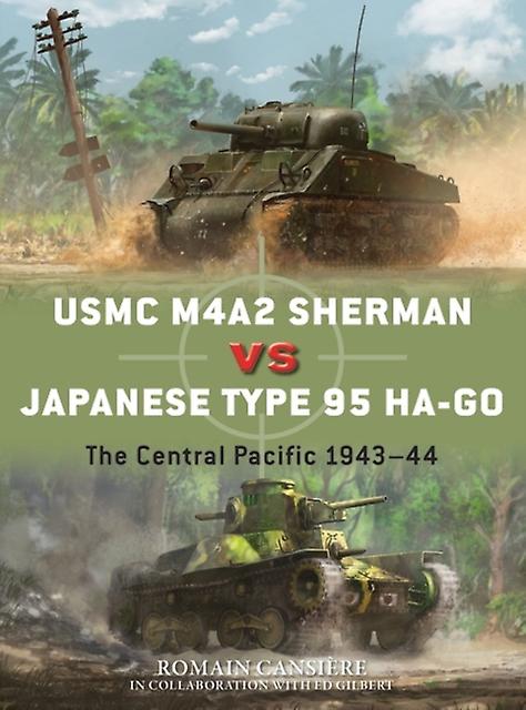 Usmc M4a2 Sherman Vs Japanese Type 95 Hago by Ed Gilbert Paperback