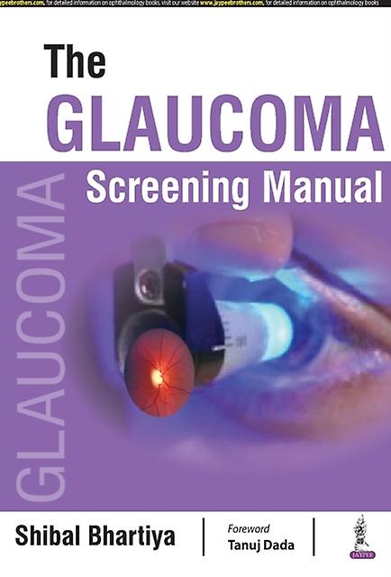 The Glaucoma Screening Manual by Shibal Bhartiya Paperback