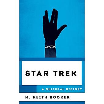 Star Trek A Cultural History - M. Keith Booker