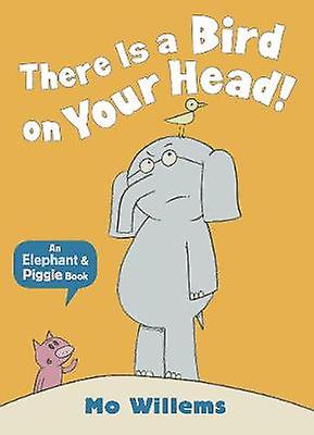 There Is A Bird On Your Head by Mo Willems Paperback