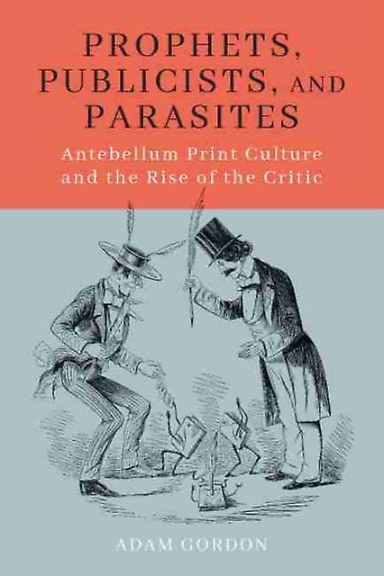 Prophets Publicists And Parasites by Adam Gordon Paperback