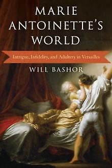Marie Antoinettes World by Will Bashor Paperback Book