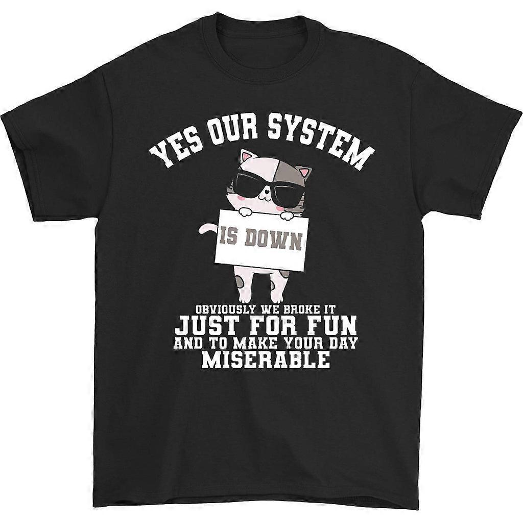 Yes Our System Is Down T-shirt