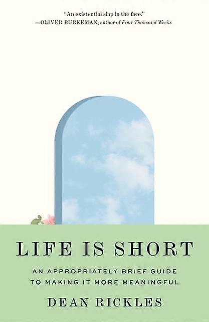 Life Is Short - Dean Rickles