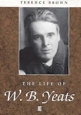 The Life of W. B. Yeats