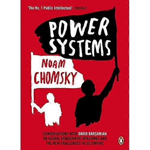 Power Systems: Conversations with David Barsamian on Global Democratic Uprisings and the New Challenges to U.S...
