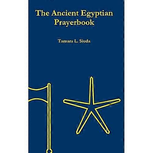 The Ancient Egyptian Prayerbook (Hardcover Edition)