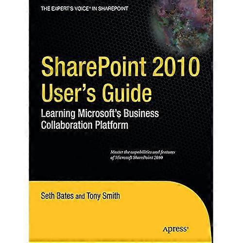 SharePoint 2010 User's Guide: Lernen der Microsoft's Collaboration and Productivity Platform