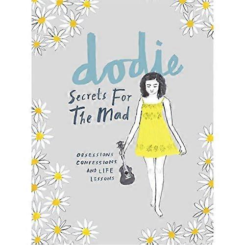 Secrets for the Mad: Obsessions, Confessions and Life Lessons