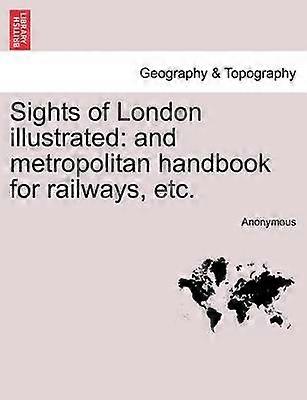 Sights of London illustrated et metropolitan handbook for railways, etc.