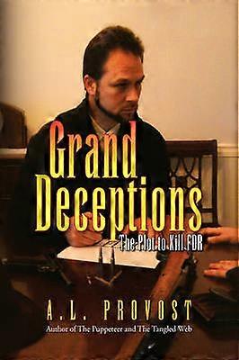 Grand Deceptions The Plot to Kill FDR