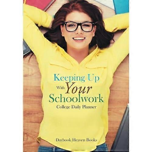 Keeping Up with Your Schoolwork College Daily Planner