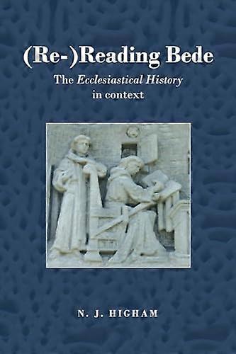 (Re )Reading Bede: The Ecclesiastical History in Context