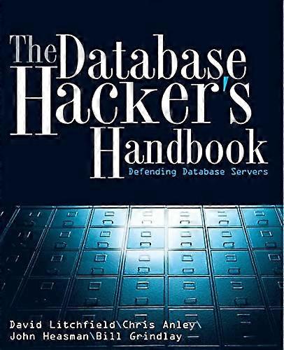 The Database Hackers Handbook: Defending Database Servers