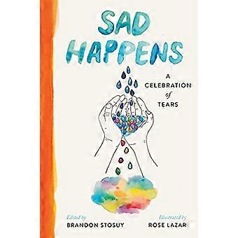 Sad Happens A Celebration of Tears