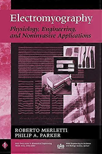 Electromyography: Physiology Engineering and Non Invasive Applications
