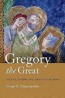 Gregorius den store - asketisk pastor och Roms förste man