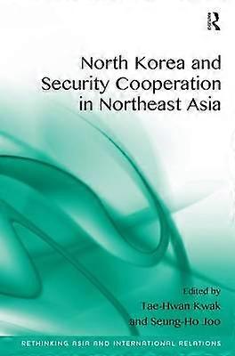 North Korea and Security Cooperation in Northeast Asia