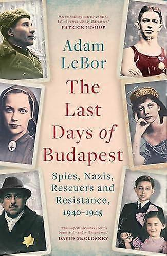 The Last Days Of Budapest by Adam LeBor Paperback Book