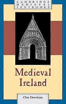 Medieval Ireland Cambridge Medieval Textbooks