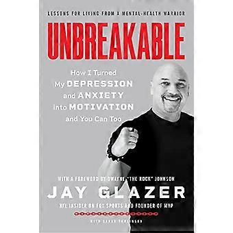 Unbreakable: come ho trasformato la mia depressione e ansia in motivazione e puoi farlo anche tu