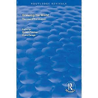 Saisir le monde: l’idée du musée (Routledge Revivals)