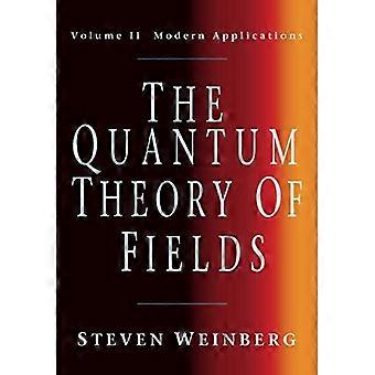 Die Quantentheorie der Felder: Volumen 2, moderne Anwendungen: moderne Anwendungen v. 2 (Quantentheorie der Felder)