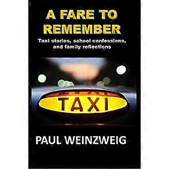 Fare to Remember : Taxi Stories, School Confessions, and Family Reflections