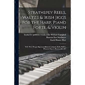 Strathspey-snupper, valser og irske jiggs for harpe, piano forte og fiolin; med deres rette figurer slik de danses ved hoffet, Bath, Willis's, Hanover Square