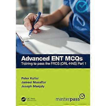 Fortgeschrittene HNO-MCQs: Ausbildung zum Bestehen des FRCS (ORL-HNS) Teil 1 (MasterPass)
